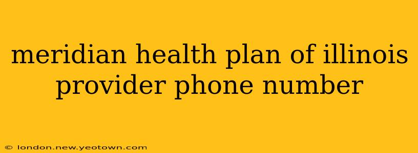 meridian health plan of illinois provider phone number