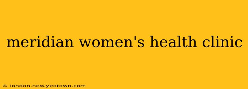 meridian women's health clinic