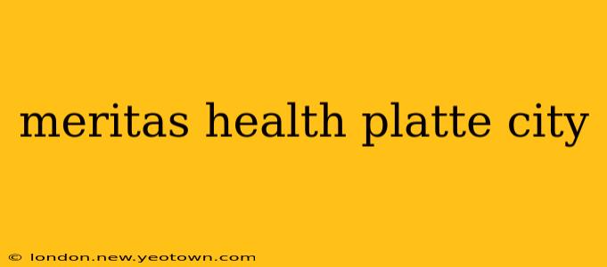meritas health platte city