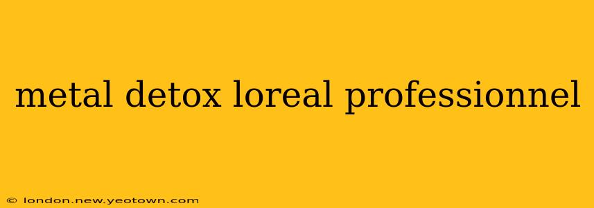metal detox loreal professionnel