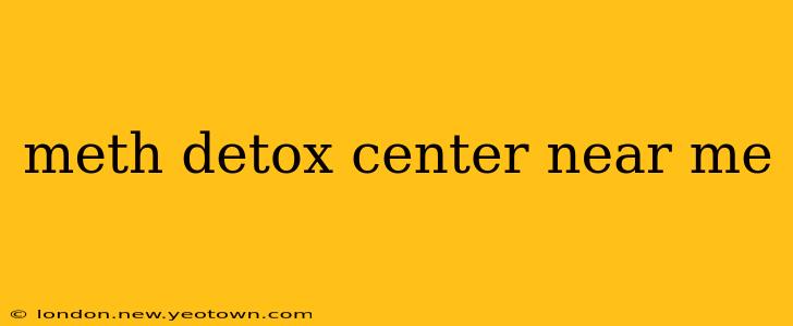 meth detox center near me