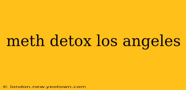 meth detox los angeles