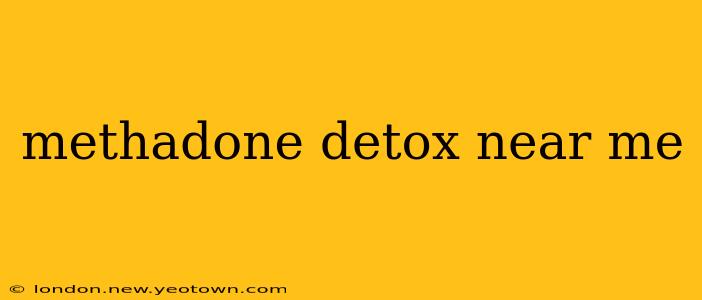 methadone detox near me