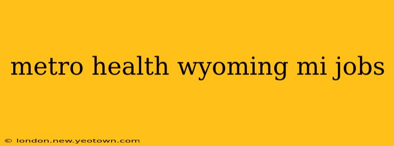 metro health wyoming mi jobs