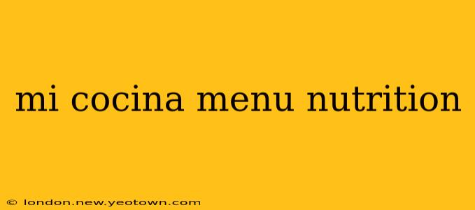 mi cocina menu nutrition