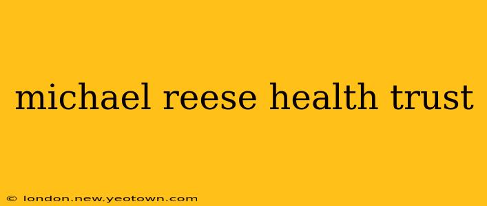 michael reese health trust