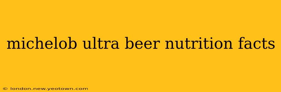 michelob ultra beer nutrition facts