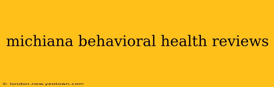 michiana behavioral health reviews