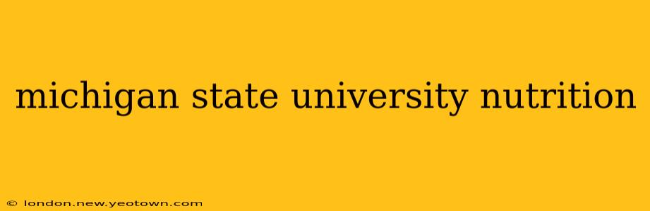 michigan state university nutrition
