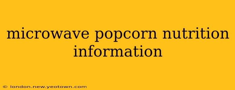 microwave popcorn nutrition information