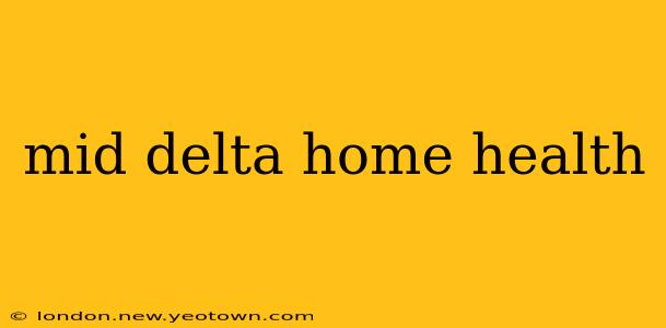 mid delta home health