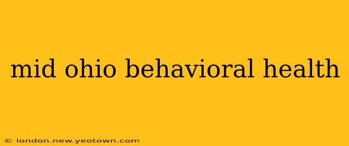 mid ohio behavioral health
