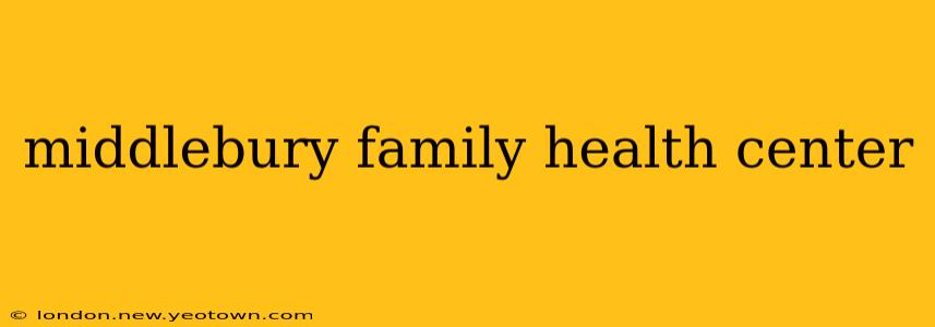middlebury family health center