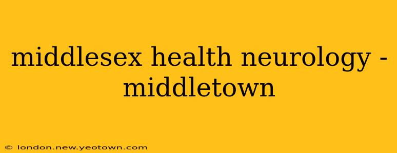 middlesex health neurology - middletown