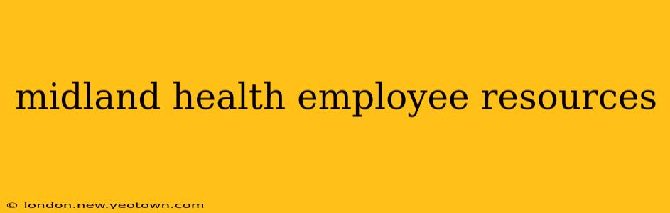 midland health employee resources