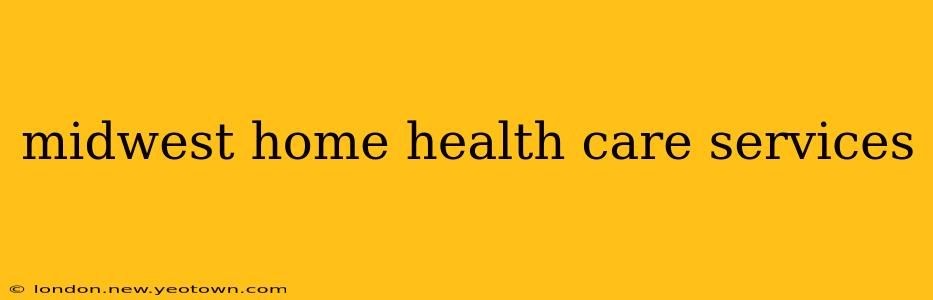 midwest home health care services