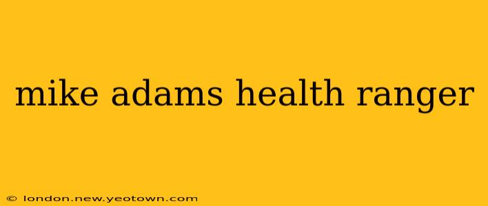 mike adams health ranger
