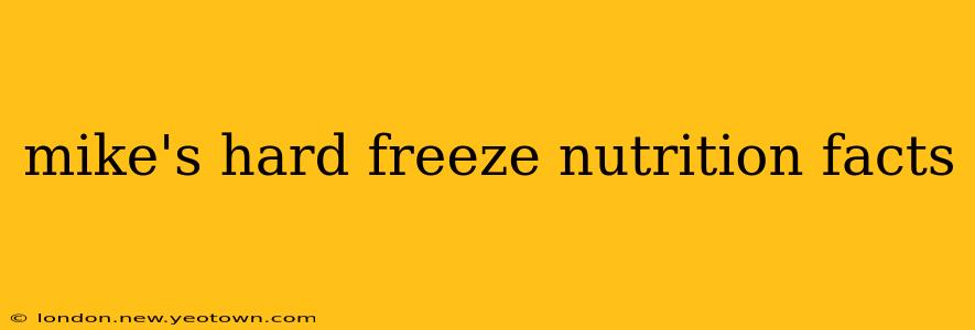 mike's hard freeze nutrition facts