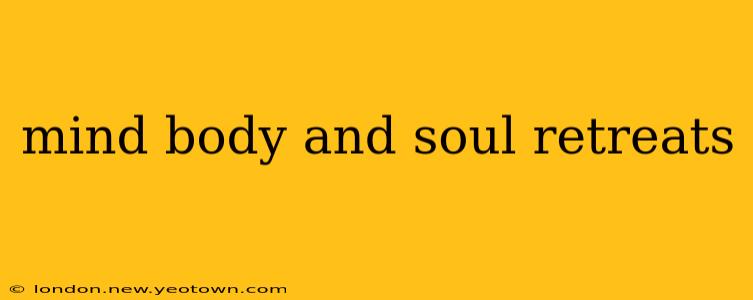 mind body and soul retreats