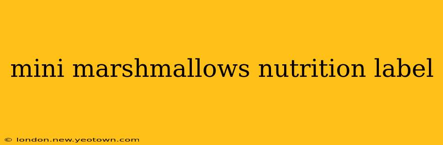mini marshmallows nutrition label