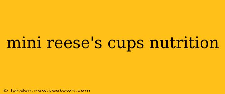 mini reese's cups nutrition