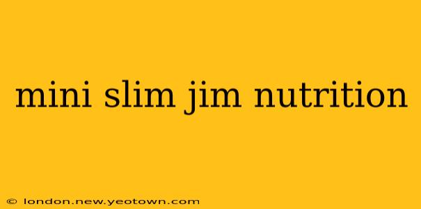 mini slim jim nutrition