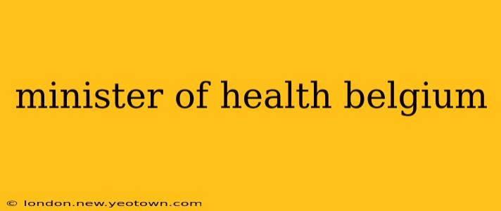 minister of health belgium