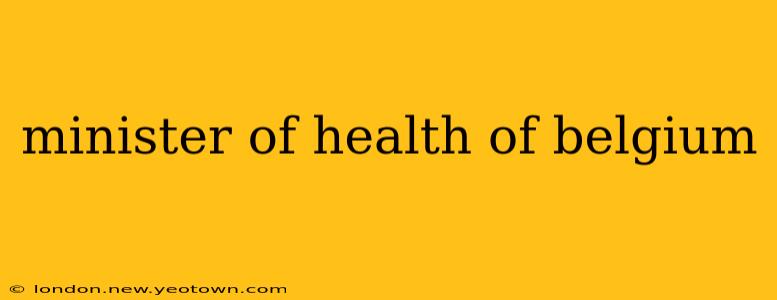 minister of health of belgium