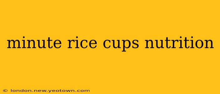 minute rice cups nutrition