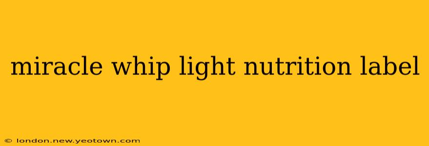 miracle whip light nutrition label