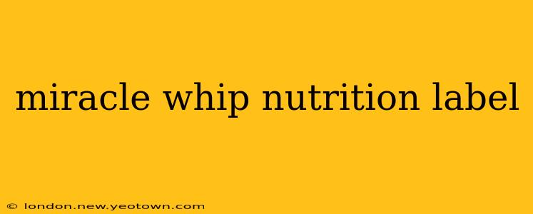 miracle whip nutrition label