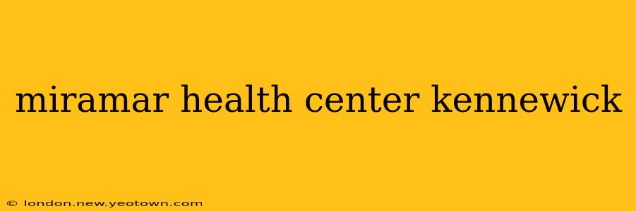 miramar health center kennewick