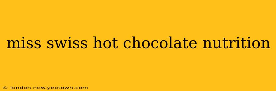 miss swiss hot chocolate nutrition