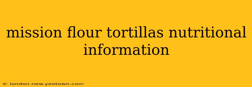 mission flour tortillas nutritional information