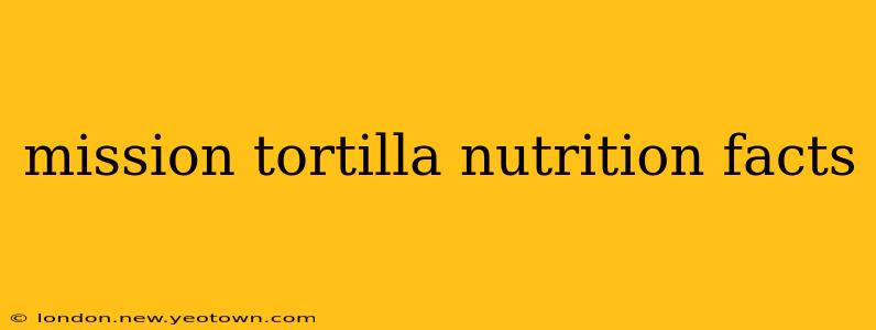 mission tortilla nutrition facts