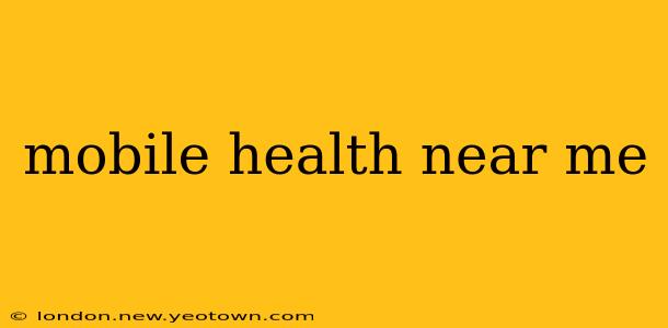 mobile health near me