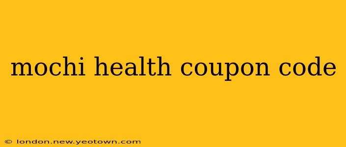 mochi health coupon code