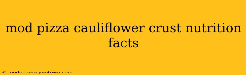 mod pizza cauliflower crust nutrition facts