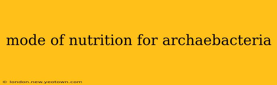 mode of nutrition for archaebacteria