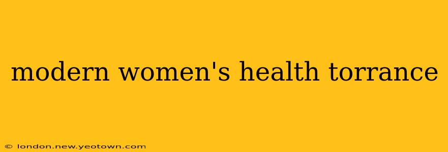 modern women's health torrance