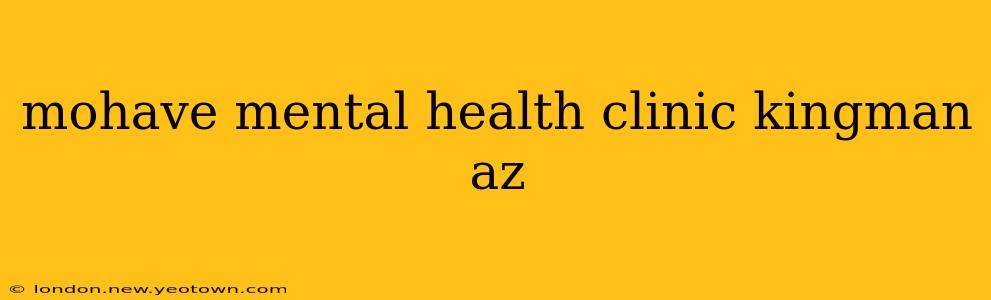 mohave mental health clinic kingman az