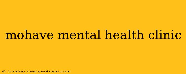 mohave mental health clinic