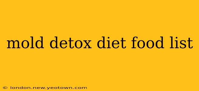 mold detox diet food list