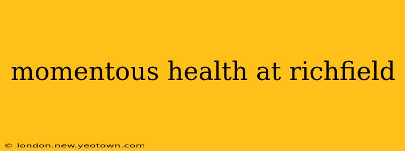 momentous health at richfield