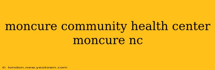 moncure community health center moncure nc