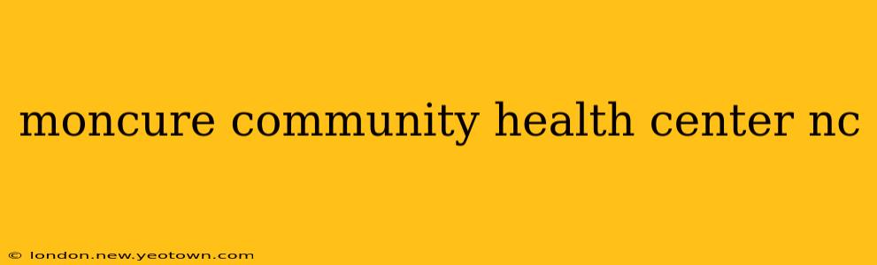 moncure community health center nc