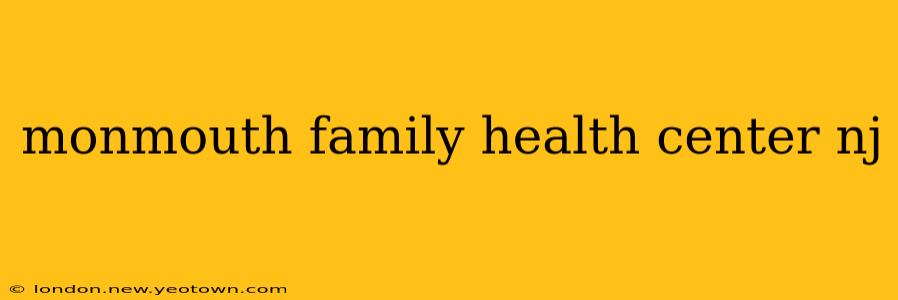 monmouth family health center nj