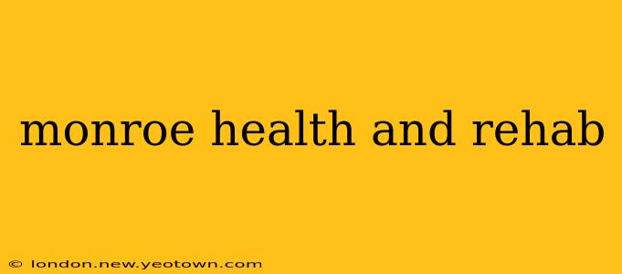 monroe health and rehab