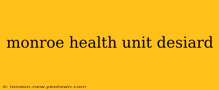 monroe health unit desiard