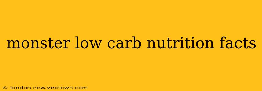 monster low carb nutrition facts